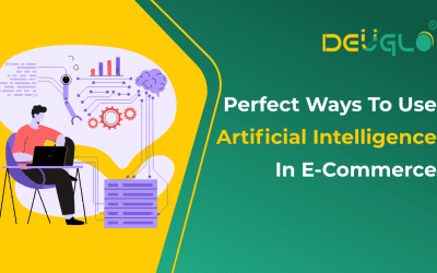 Perfect Ways To Use Artificial Intelligence In E-Commerce