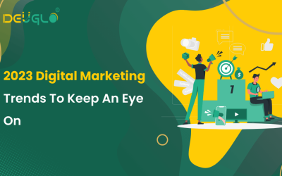 2023 Digital Marketing Trends To Keep An Eye On